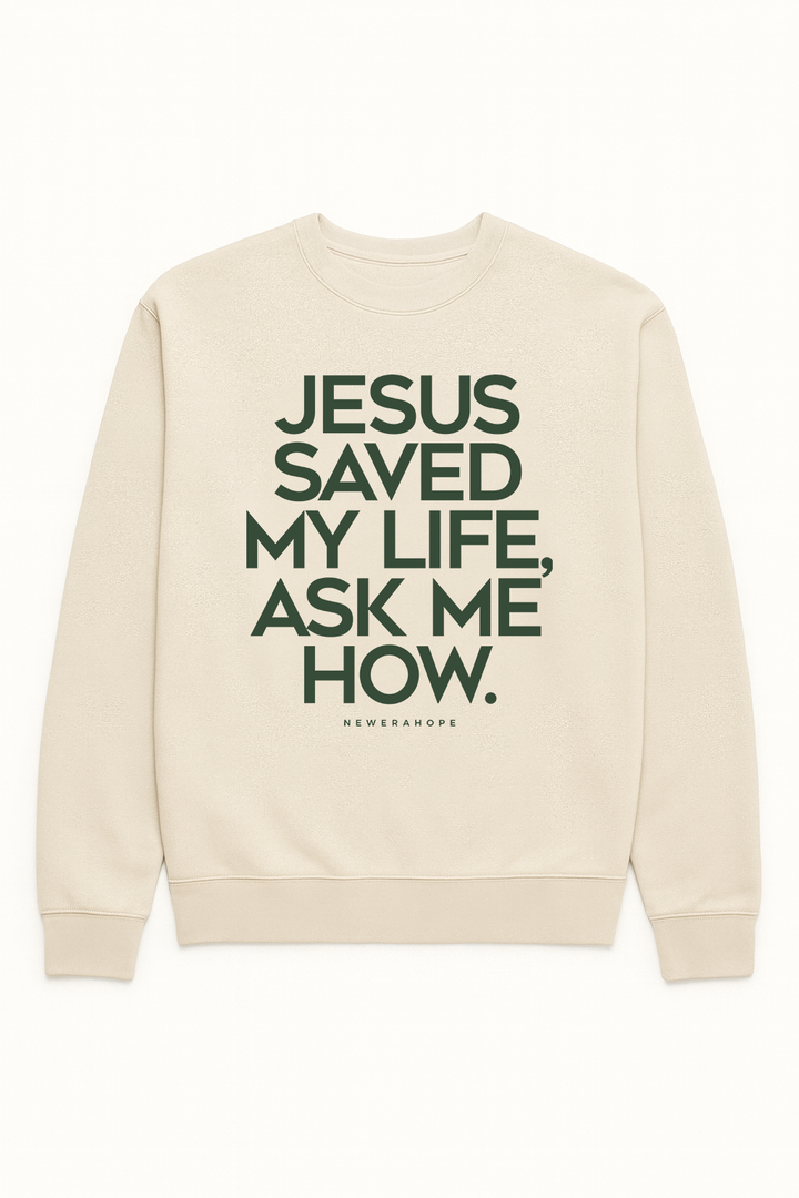 Jesus Saved My Life - Sweatshirt