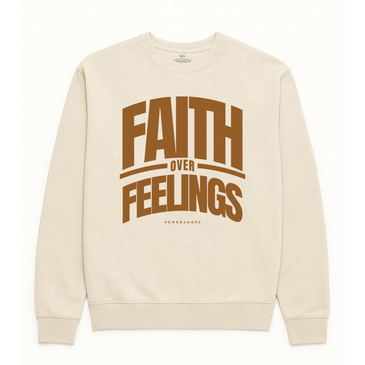 Faith Over Feelings - Sweatshirt