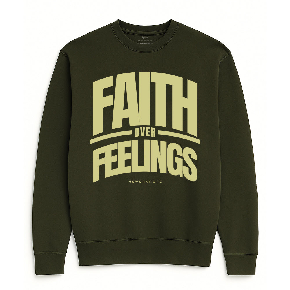 Faith Over Feelings - Sweatshirt