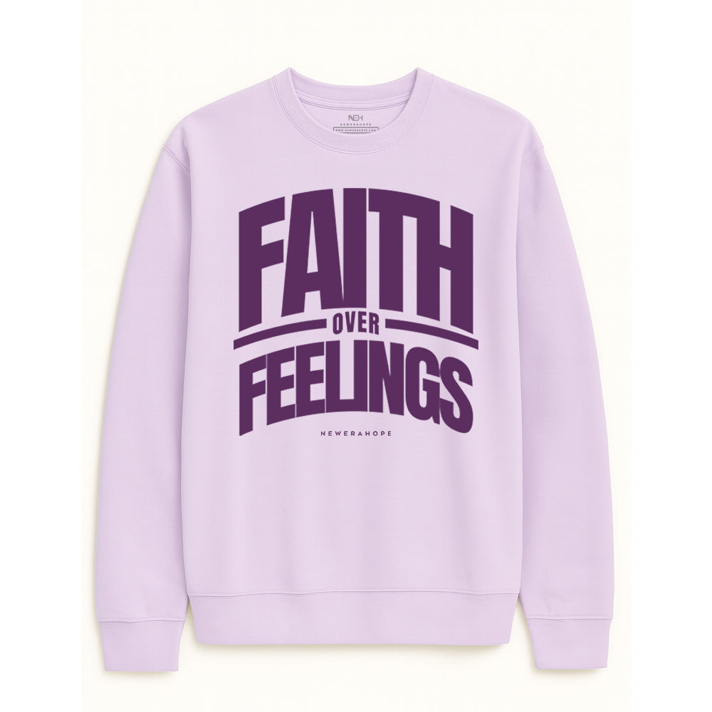 Faith Over Feelings - Sweatshirt