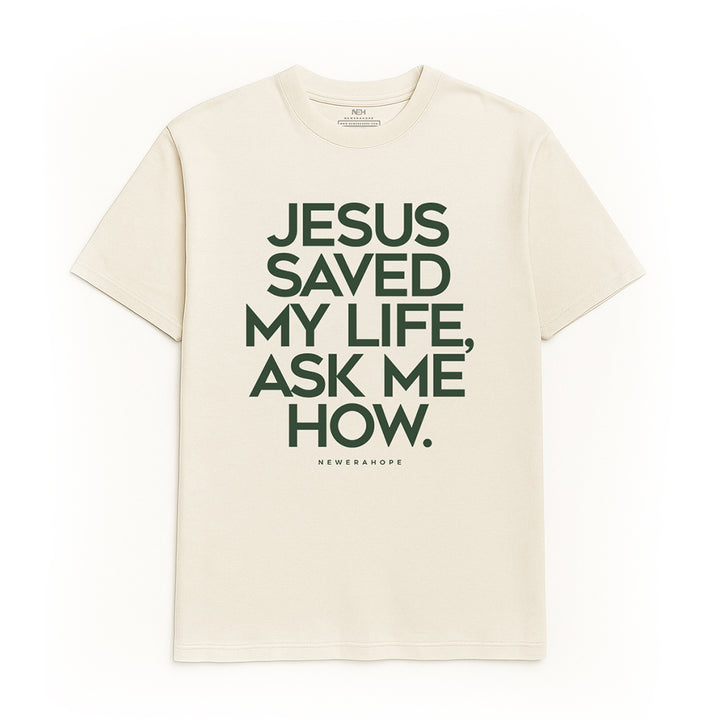 Jesus Saved My Life - Tee