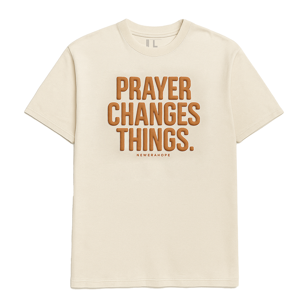 Prayer Changes Things - Tee (Puff Print)