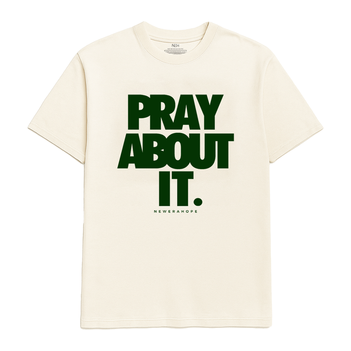 Pray About It - Tee
