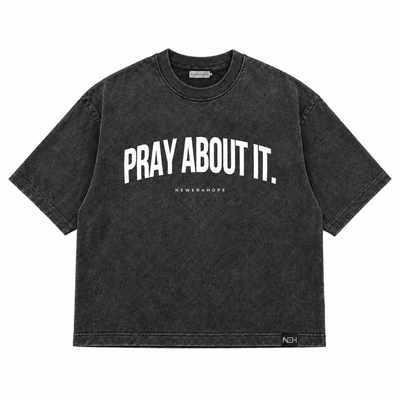 Pray About It - Oversized Max Heavyweight Tee